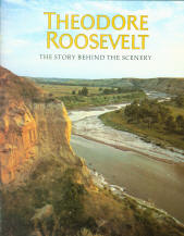 THEODORE ROOSEVELT: the story behind the scenery (ND)--paper. 